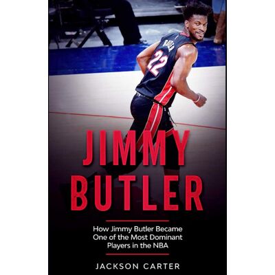 Jackson Jimmy Butler: How Jimmy Butler Became One of the Most Dominant Players in the NBA (The NBA's Most Explosive Players) - Preis vom 16.06.2026 05:30:18 h Jackson Jimmy Butler: How Jimmy Butler Became One of the Most Dominant Players in the NBA (The NBA's Most Explosive Players) - Preis vom 16.06.2026 05:30:18 h