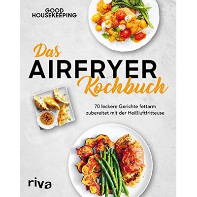 Good Housekeeping - Das Airfryer-Kochbuch: 70 leckere Gerichte fettarm zubereitet mit der Heißluftfritteuse - Preis vom 24.06.2026 07:42:13 h Good Housekeeping - Das Airfryer-Kochbuch: 70 leckere Gerichte fettarm zubereitet mit der Heißluftfritteuse - Preis vom 24.06.2026 07:42:13 h