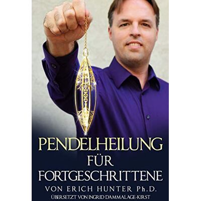Hunter Pendelheilung für Fortgeschrittene - Preis vom 23.06.2026 11:45:09 h Hunter Pendelheilung für Fortgeschrittene - Preis vom 23.06.2026 11:45:09 h