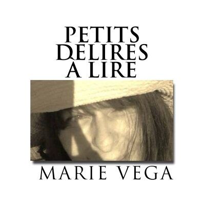Marie Vega - Petits Délires à Lire - Preis vom 22.09.2026 03:35:57 h Marie Vega - Petits Délires à Lire - Preis vom 22.09.2026 03:35:57 h