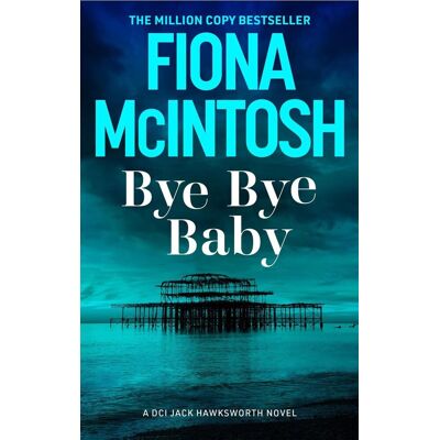 Fiona McIntosh - Bye Bye Baby: The twisting turning series first (DCI Jack Hawksworth, 1) - Preis vom 22.09.2026 03:35:57 h Fiona McIntosh - Bye Bye Baby: The twisting turning series first (DCI Jack Hawksworth, 1) - Preis vom 22.09.2026 03:35:57 h