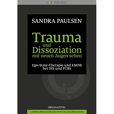 Sandra Paulsen - Trauma und Dissoziation mit neuen Augen sehen: Ego-State-Therapie und EMDR bei DIS und PTBS - Preis vom 17.06.2026 05:34:31 h Sandra Paulsen - Trauma und Dissoziation mit neuen Augen sehen: Ego-State-Therapie und EMDR bei DIS und PTBS - Preis vom 17.06.2026 05:34:31 h