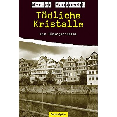 Bauknecht Tödliche Kristalle: Ein Tübingen-Krimi - Preis vom 24.06.2026 07:42:13 h Bauknecht Tödliche Kristalle: Ein Tübingen-Krimi - Preis vom 24.06.2026 07:42:13 h