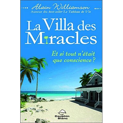 Williamson La Villa des Miracles - Et si tout n'était que conscience ? - Preis vom 07.08.2026 11:47:26 h Williamson La Villa des Miracles - Et si tout n'était que conscience ? - Preis vom 07.08.2026 11:47:26 h