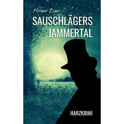 Exner Sauschlägers Jammertal: Harzkrimi - Preis vom 23.06.2026 11:45:09 h Exner Sauschlägers Jammertal: Harzkrimi - Preis vom 23.06.2026 11:45:09 h
