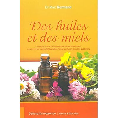 Marc Normand - Des huiles et des miels : comment utiliser l'aromathérapie (huiles essentielles), les miels et les huiles végétales dans l'automédication des soins quotidiens - Preis vom 22.09.2026 03:35:57 h Marc Normand - Des huiles et des miels : comment utiliser l'aromathérapie (huiles essentielles), les miels et les huiles végétales dans l'automédication des soins quotidiens - Preis vom 22.09.2026 03:35:57 h