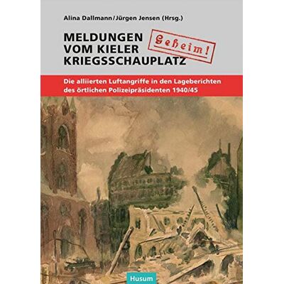 Jensen Geheim!. Meldungen vom Kieler Kriegsschauplatz: Die alliierten Luftangriffe in den Lageberichten des örtlichen Polizeipräsidenten 1940/45 ... der Gesellschaft für Kieler Stadtgeschichte) - Preis vom 07.08.2026 11:47:26 h Jensen Geheim!. Meldungen vom Kieler Kriegsschauplatz: Die alliierten Luftangriffe in den Lageberichten des örtlichen Polizeipräsidenten 1940/45 ... der Gesellschaft für Kieler Stadtgeschichte) - Preis vom 07.08.2026 11:47:26 h