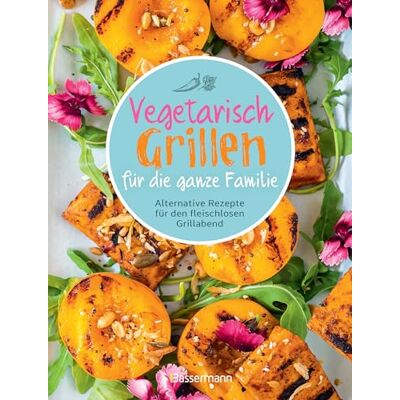 Penguin Random House Verlagsgruppe GmbH - Vegetarisch grillen für die ganze Familie: Alternative Rezepte für den fleischlosen Grillabend - Preis vom 16.06.2026 05:30:18 h Penguin Random House Verlagsgruppe GmbH - Vegetarisch grillen für die ganze Familie: Alternative Rezepte für den fleischlosen Grillabend - Preis vom 16.06.2026 05:30:18 h