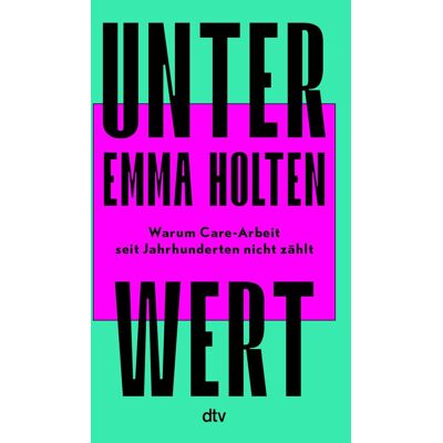Emma Holten - Unter Wert: Warum Care-Arbeit seit Jahrhunderten nicht zählt Der #1-Bestseller aus Dänemark - Preis vom 25.06.2026 23:23:36 h Emma Holten - Unter Wert: Warum Care-Arbeit seit Jahrhunderten nicht zählt Der #1-Bestseller aus Dänemark - Preis vom 25.06.2026 23:23:36 h
