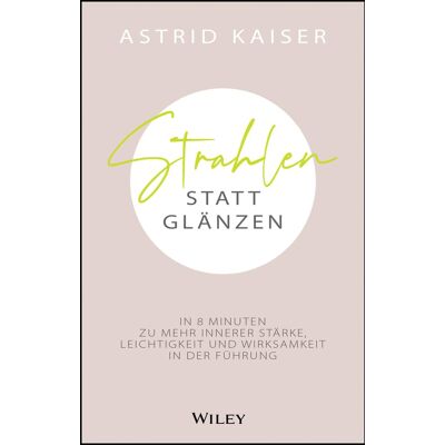 Astrid Kaiser - Strahlen statt Glänzen - Preis vom 22.09.2026 03:35:57 h Astrid Kaiser - Strahlen statt Glänzen - Preis vom 22.09.2026 03:35:57 h