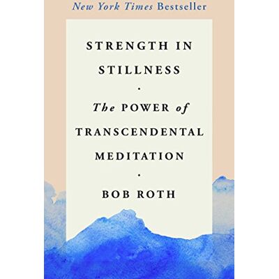 Bob Roth - Strength in Stillness: The Power of Transcendental Meditation - Preis vom 22.09.2026 03:35:57 h Bob Roth - Strength in Stillness: The Power of Transcendental Meditation - Preis vom 22.09.2026 03:35:57 h