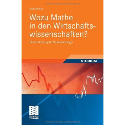 Jensen Wozu Mathe in den Wirtschaftswissenschaften?: Eine Einführung für Studienanfänger (Studienbücher Wirtschaftsmathematik) - Preis vom 17.06.2026 05:34:31 h Jensen Wozu Mathe in den Wirtschaftswissenschaften?: Eine Einführung für Studienanfänger (Studienbücher Wirtschaftsmathematik) - Preis vom 17.06.2026 05:34:31 h