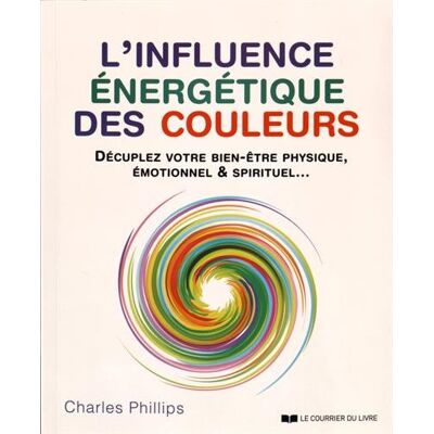 Philips L'influence énergétique des couleurs : décuplez votre bien-être physique, émotionnel & spirituel... - Preis vom 07.08.2026 11:47:26 h Philips L'influence énergétique des couleurs : décuplez votre bien-être physique, émotionnel & spirituel... - Preis vom 07.08.2026 11:47:26 h