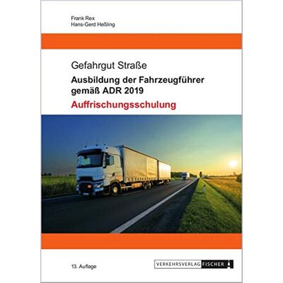 Frank Rex - Ausbildung der Fahrzeugführer gemäß ADR 2019 - Auffrischungsschulung - Preis vom 22.09.2026 03:35:57 h Frank Rex - Ausbildung der Fahrzeugführer gemäß ADR 2019 - Auffrischungsschulung - Preis vom 22.09.2026 03:35:57 h
