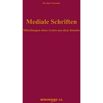 Karl Nowotny - Mediale Schriften: Mitteilungen eines Arztes aus dem Jenseits - Preis vom 17.06.2026 05:34:31 h Karl Nowotny - Mediale Schriften: Mitteilungen eines Arztes aus dem Jenseits - Preis vom 17.06.2026 05:34:31 h