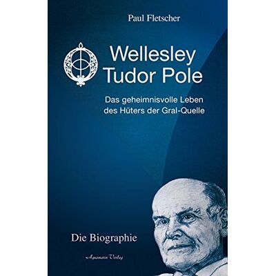 Paul Fletcher - Wellesley Tudor Pole: Das geheimnisvolle Leben des Hüters der Gral-Quelle - Preis vom 22.06.2026 23:23:57 h Paul Fletcher - Wellesley Tudor Pole: Das geheimnisvolle Leben des Hüters der Gral-Quelle - Preis vom 22.06.2026 23:23:57 h