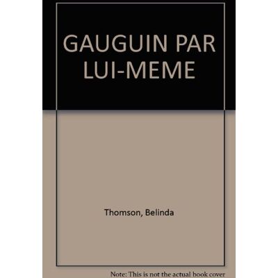 Belinda Thomson - Gauguin par lui-même - Preis vom 22.09.2026 03:35:57 h Belinda Thomson - Gauguin par lui-même - Preis vom 22.09.2026 03:35:57 h