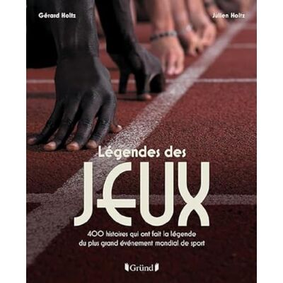 Gérard Holtz - Légendes des jeux : 400 histoires qui ont fait la légende du plus grand événement mondial de sport - Preis vom 23.06.2026 11:45:09 h Gérard Holtz - Légendes des jeux : 400 histoires qui ont fait la légende du plus grand événement mondial de sport - Preis vom 23.06.2026 11:45:09 h