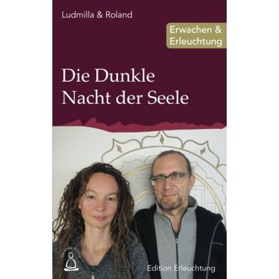 Roland Die Dunkle Nacht der Seele: Erwachen & Erleuchtung (Edition Erleuchtung, Band 10) - Preis vom 17.06.2026 05:34:31 h Roland Die Dunkle Nacht der Seele: Erwachen & Erleuchtung (Edition Erleuchtung, Band 10) - Preis vom 17.06.2026 05:34:31 h