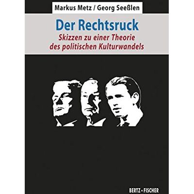 Metz Der Rechtsruck: Skizzen zu einer Theorie des politischen Kulturwandels - Preis vom 07.08.2026 11:47:26 h Metz Der Rechtsruck: Skizzen zu einer Theorie des politischen Kulturwandels - Preis vom 07.08.2026 11:47:26 h