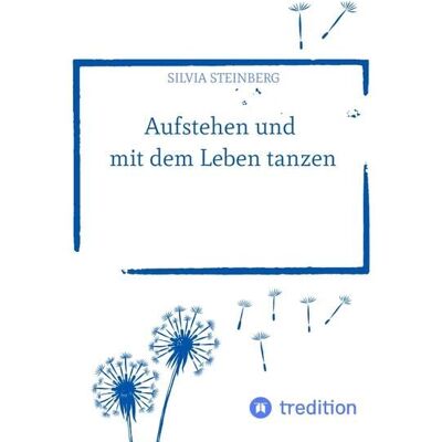 Silvia Steinberg - Aufstehen und mit dem Leben tanzen - Preis vom 22.09.2026 03:35:57 h Silvia Steinberg - Aufstehen und mit dem Leben tanzen - Preis vom 22.09.2026 03:35:57 h
