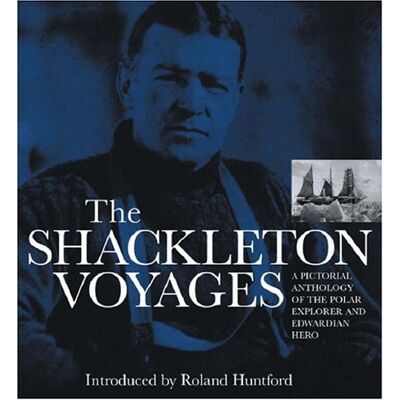 Roland Huntford - The Shackleton Voyages: A Pictorial Anthology of the Polar Explorer and Edwardian Hero - Preis vom 22.09.2026 03:35:57 h Roland Huntford - The Shackleton Voyages: A Pictorial Anthology of the Polar Explorer and Edwardian Hero - Preis vom 22.09.2026 03:35:57 h