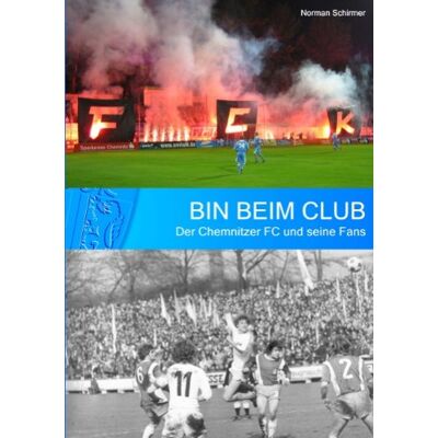 Norman Schirmer - Bin beim Club: Der Chemnitzer FC und seine Fans - Preis vom 22.09.2026 03:35:57 h Norman Schirmer - Bin beim Club: Der Chemnitzer FC und seine Fans - Preis vom 22.09.2026 03:35:57 h