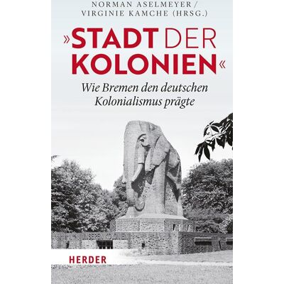 Norman Stadt der Kolonien: Wie Bremen den deutschen Kolonialismus prägte - Preis vom 24.06.2026 07:42:13 h Norman Stadt der Kolonien: Wie Bremen den deutschen Kolonialismus prägte - Preis vom 24.06.2026 07:42:13 h