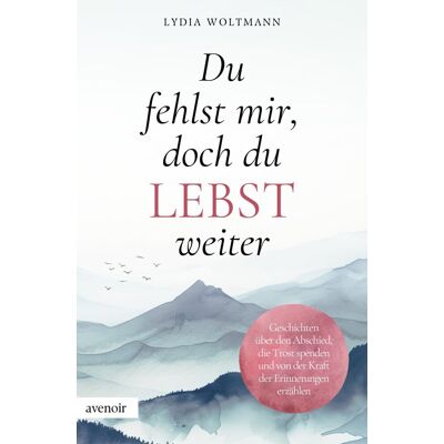 Du fehlst mir, doch du lebst weiter: Geschichten über den Abschied, die Trost spenden und von der Kraft der Erinnerungen erzählen – mit bewegenden Sprüchen und Gedichten: Trauer Buch - Trauergeschenk - Preis vom 22.06.2026 11:45:37 h Du fehlst mir, doch du lebst weiter: Geschichten über den Abschied, die Trost spenden und von der Kraft der Erinnerungen erzählen – mit bewegenden Sprüchen und Gedichten: Trauer Buch - Trauergeschenk - Preis vom 22.06.2026 11:45:37 h