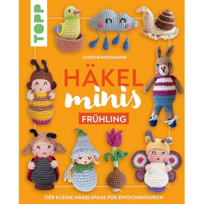 Doerthe Eisterlehner - Häkel-Minis: Frühling: Der kleine Häkelspaß für zwischendurch - Preis vom 22.06.2026 23:23:57 h Doerthe Eisterlehner - Häkel-Minis: Frühling: Der kleine Häkelspaß für zwischendurch - Preis vom 22.06.2026 23:23:57 h