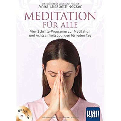 Anna Elisabeth Röcker - Meditation für alle: Vier-Schritte-Programm zur Meditation und Achtsamkeitsübungen für jeden Tag. Mit Audio-CD - Preis vom 20.06.2026 05:23:55 h Anna Elisabeth Röcker - Meditation für alle: Vier-Schritte-Programm zur Meditation und Achtsamkeitsübungen für jeden Tag. Mit Audio-CD - Preis vom 20.06.2026 05:23:55 h