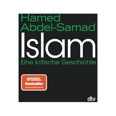 Hamed Abdel-Samad - Islam: Eine kritische Geschichte - Preis vom 23.06.2026 11:45:09 h Hamed Abdel-Samad - Islam: Eine kritische Geschichte - Preis vom 23.06.2026 11:45:09 h