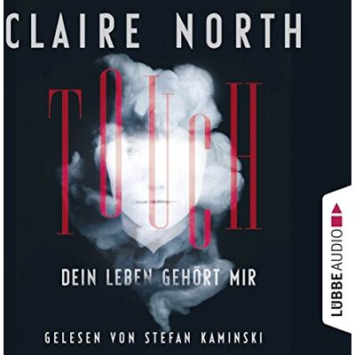 Claire North - Touch - Dein Leben gehört mir: Thriller. - Preis vom 21.06.2026 05:42:24 h Claire North - Touch - Dein Leben gehört mir: Thriller. - Preis vom 21.06.2026 05:42:24 h