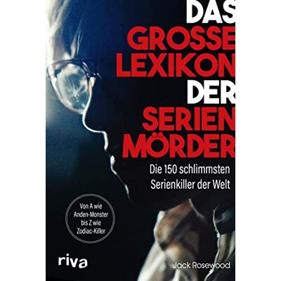 Jack Rosewood - Das große Lexikon der Serienmörder: Die 150 schlimmsten Serienkiller der Welt. Von A wie Anden-Monster bis Z wie Zodiac-Killer - Preis vom 24.06.2026 07:42:13 h Jack Rosewood - Das große Lexikon der Serienmörder: Die 150 schlimmsten Serienkiller der Welt. Von A wie Anden-Monster bis Z wie Zodiac-Killer - Preis vom 24.06.2026 07:42:13 h