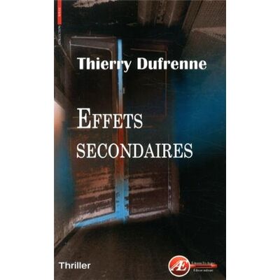 THIERRY DUFRENNE - Effets secondaires : thriller - Preis vom 20.06.2026 05:23:55 h THIERRY DUFRENNE - Effets secondaires : thriller - Preis vom 20.06.2026 05:23:55 h