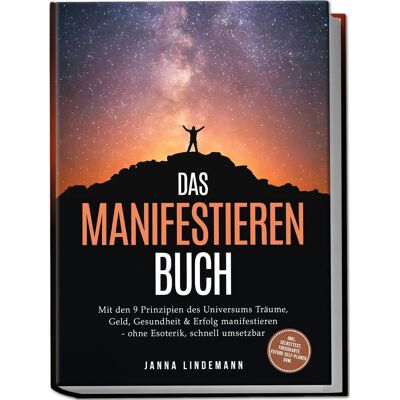 Janna Lindemann - Das Manifestieren Buch: Mit den 9 Prinzipien des Universums Träume, Geld, Gesundheit & Erfolg manifestieren – ohne Esoterik, schnell umsetzbar – inkl. Selbsttest, Fokuskarte, Future-Self-Planer uvm. - Preis vom 22.06.2026 11:45:37 h Janna Lindemann - Das Manifestieren Buch: Mit den 9 Prinzipien des Universums Träume, Geld, Gesundheit & Erfolg manifestieren – ohne Esoterik, schnell umsetzbar – inkl. Selbsttest, Fokuskarte, Future-Self-Planer uvm. - Preis vom 22.06.2026 11:45:37 h