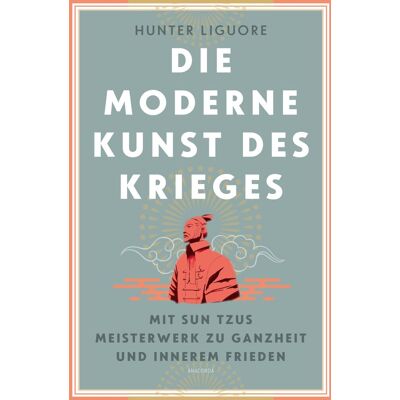 Hunter Die moderne Kunst des Krieges. Mit Sun Tsus Meisterwerk zu Ganzheit und innerem Frieden: Der Feind bist Du selbst - ein neuer, nach innen angewandter Zugang - Preis vom 23.06.2026 11:45:09 h Hunter Die moderne Kunst des Krieges. Mit Sun Tsus Meisterwerk zu Ganzheit und innerem Frieden: Der Feind bist Du selbst - ein neuer, nach innen angewandter Zugang - Preis vom 23.06.2026 11:45:09 h