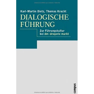 Dietz Dialogische Führung: Grundlagen - Praxis - Fallbeispiel: dm-drogerie markt: Zur Führungskultur bei dm - drogerie markt - Preis vom 07.08.2026 11:47:26 h Dietz Dialogische Führung: Grundlagen - Praxis - Fallbeispiel: dm-drogerie markt: Zur Führungskultur bei dm - drogerie markt - Preis vom 07.08.2026 11:47:26 h