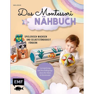 Ines Lerche - Das Montessori-Nähbuch – Spielerisch wachsen und Selbstständigkeit fördern: Lernspielzeug und Beschäftigungsideen für Babys und Kleinkinder nähen – mit allen Grundlagen und Vorlagen - Preis vom 22.09.2026 03:35:57 h Ines Lerche - Das Montessori-Nähbuch – Spielerisch wachsen und Selbstständigkeit fördern: Lernspielzeug und Beschäftigungsideen für Babys und Kleinkinder nähen – mit allen Grundlagen und Vorlagen - Preis vom 22.09.2026 03:35:57 h