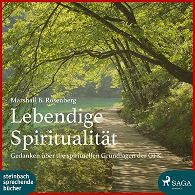 Rosenberg, Marshall B. - Lebendige Spiritualität: Gedanken über die spirituellen Grundlagen der GFK - Preis vom 22.09.2026 03:35:57 h Rosenberg, Marshall B. - Lebendige Spiritualität: Gedanken über die spirituellen Grundlagen der GFK - Preis vom 22.09.2026 03:35:57 h