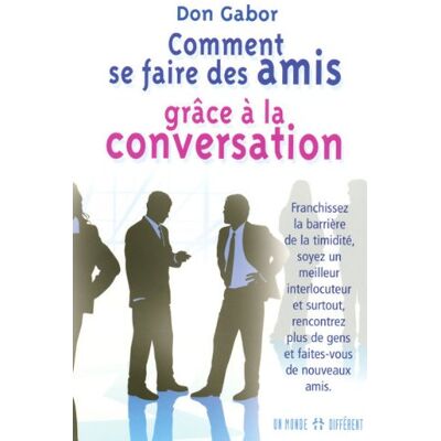 Don Gabor - Comment se faire des amis grâce à la conversation : Franchissez la barrière de la timidité, soyez un meilleur interlocuteur et surtout, rencontrez plus de gens et faites-vous de nouveaux amis - Preis vom 22.09.2026 03:35:57 h Don Gabor - Comment se faire des amis grâce à la conversation : Franchissez la barrière de la timidité, soyez un meilleur interlocuteur et surtout, rencontrez plus de gens et faites-vous de nouveaux amis - Preis vom 22.09.2026 03:35:57 h