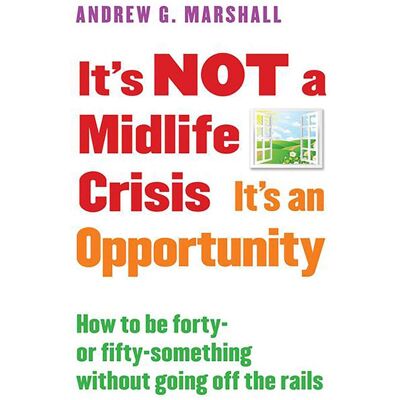 Marshall ITS NOT A MIDLIFE CRISIS ITS A: How to Be Forty-Or Fifty-Something Without Going Off the Rails - Preis vom 07.08.2026 11:47:26 h Marshall ITS NOT A MIDLIFE CRISIS ITS A: How to Be Forty-Or Fifty-Something Without Going Off the Rails - Preis vom 07.08.2026 11:47:26 h