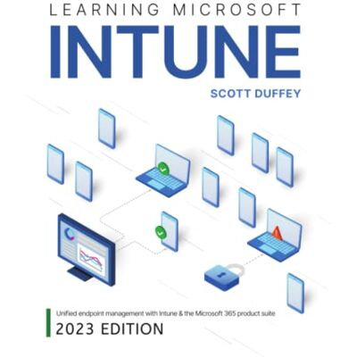 Scott Learning Microsoft Intune: Unified Endpoint Management with Intune & the Microsoft 365 product suite (2023 Edition) - Preis vom 16.06.2026 05:30:18 h Scott Learning Microsoft Intune: Unified Endpoint Management with Intune & the Microsoft 365 product suite (2023 Edition) - Preis vom 16.06.2026 05:30:18 h