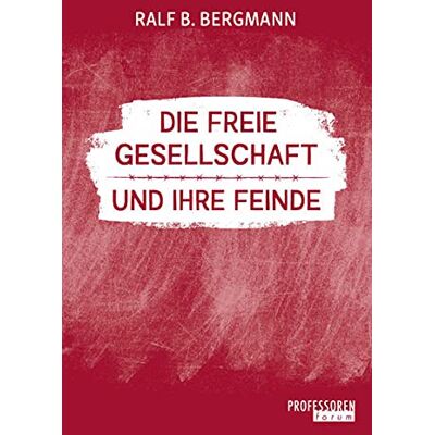Bergmann Die freie Gesellschaft und ihre Feinde - Preis vom 07.08.2026 11:47:26 h Bergmann Die freie Gesellschaft und ihre Feinde - Preis vom 07.08.2026 11:47:26 h