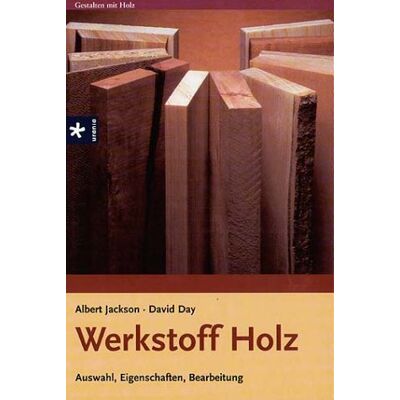 Jackson Werkstoff Holz. Auswahl, Eigenschaften, Bearbeitung - Preis vom 16.06.2026 05:30:18 h Jackson Werkstoff Holz. Auswahl, Eigenschaften, Bearbeitung - Preis vom 16.06.2026 05:30:18 h