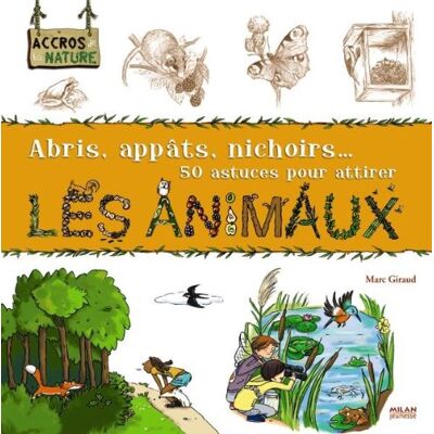 Marc Abris, appâts, nichoirs... 50 astuces pour attirer les animaux - Preis vom 17.06.2026 05:34:31 h Marc Abris, appâts, nichoirs... 50 astuces pour attirer les animaux - Preis vom 17.06.2026 05:34:31 h