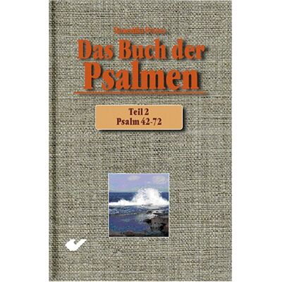 Benedikt Peters - Das Buch der Psalmen Teil 2: Ein Vers-für-Vers-Kommentar zu den Psalmen 42-72 - Preis vom 24.06.2026 07:42:13 h Benedikt Peters - Das Buch der Psalmen Teil 2: Ein Vers-für-Vers-Kommentar zu den Psalmen 42-72 - Preis vom 24.06.2026 07:42:13 h
