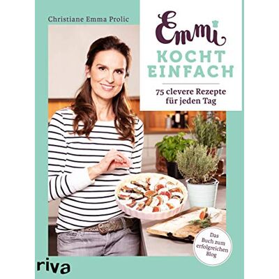 Christiane Emma Prolic - Emmi kocht einfach: 75 clevere Rezepte für jeden Tag. Das Buch zum erfolgreichen Blog - Preis vom 24.06.2026 07:42:13 h Christiane Emma Prolic - Emmi kocht einfach: 75 clevere Rezepte für jeden Tag. Das Buch zum erfolgreichen Blog - Preis vom 24.06.2026 07:42:13 h