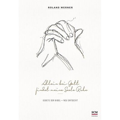 Roland Allein bei Gott findet meine Seele Ruhe: Gebete der Bibel - neu entdeckt - Preis vom 24.06.2026 07:42:13 h Roland Allein bei Gott findet meine Seele Ruhe: Gebete der Bibel - neu entdeckt - Preis vom 24.06.2026 07:42:13 h