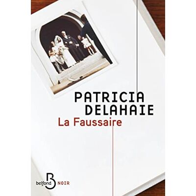 Patricia Delahaie - La faussaire - Preis vom 17.06.2026 05:34:31 h Patricia Delahaie - La faussaire - Preis vom 17.06.2026 05:34:31 h
